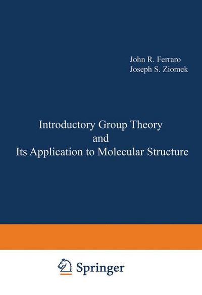 Cover for John Ferraro · Introductory Group Theory and Its Application to Molecular Structure (Paperback Book) [Softcover reprint of the original 1st ed. 1975 edition] (2012)