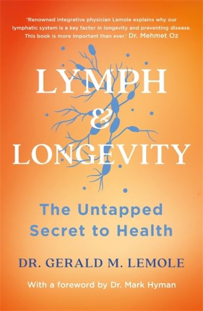 Cover for Dr Gerald M Lemole · LYMPH &amp; LONGEVITY: The Untapped Secret to Health (Paperback Book) (2022)