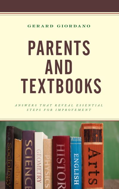 Parents and Textbooks: Answers that Reveal Essential Steps for Improvement - Gerard Giordano - Books - Bloomsbury Publishing Plc - 9781475838978 - March 26, 2019