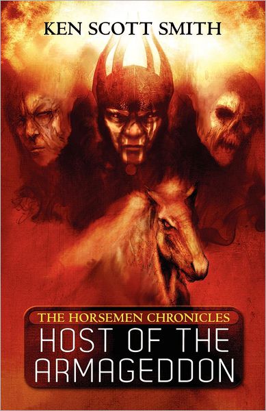 Host of the Armageddon (The Horsemen Chronicles: Book1) - Ken Scott Smith - Bøger - Createspace - 9781479210978 - 28. august 2012