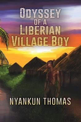 Cover for Nyankun Thomas · Odyssey of a Liberian Village Boy (Pocketbok) (2021)