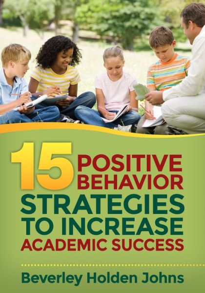 Cover for Beverley H. Johns · Fifteen Positive Behavior Strategies to Increase Academic Success (Paperback Book) (2014)