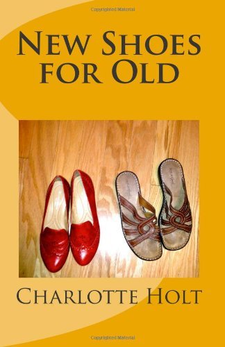 Cover for Charlotte Holt · New Shoes for Old (Shoe Series) (Volume 1) (Paperback Bog) (2013)