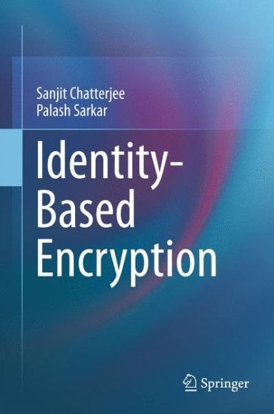 Cover for Sanjit Chatterjee · Identity-Based Encryption (Paperback Book) [2011 edition] (2014)