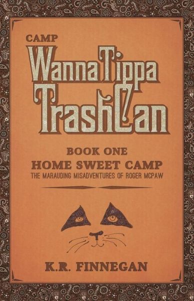 Cover for K R Finnegan · Camp Wannatippatrashcan: the Marauding Misadventures of Roger Mcpaw (Paperback Book) (2015)