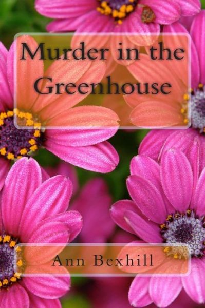 Cover for Ann Bexhill · Murder in the Greenhouse (Paperback Book) (2013)