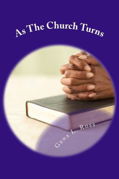 Cover for Gena L Ross · As the Church Turns (Paperback Book) (2013)