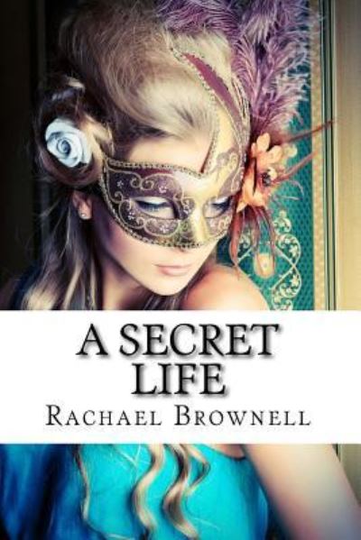 Cover for Rachael Brownell · A Secret Life (Taschenbuch) (2013)