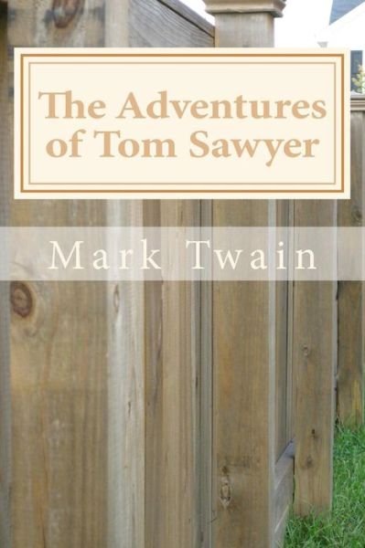The Adventures of Tom Sawyer - Mark Twain - Boeken - Createspace - 9781495401978 - 1 februari 2014