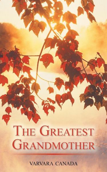 Cover for Varvara Canada · The Greatest Grandmother (Paperback Book) (2015)