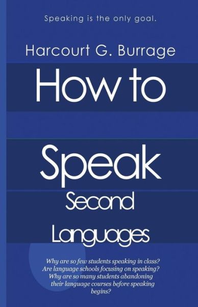 Cover for Mr Harcourt G Burrage · How to Speak Second Languages: Speaking Languages and Language Schools (Paperback Book) (2015)