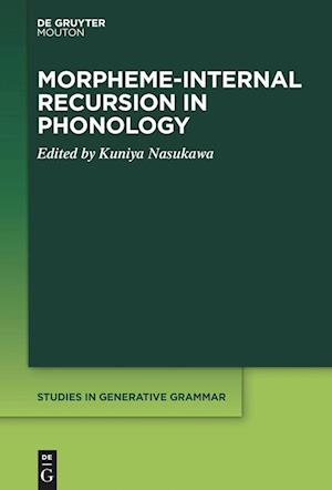 Morpheme-Internal Recursion in Phonology - Kuniya Nasukawa - Outro - De Gruyter, Inc. - 9781501526978 - 31 de janeiro de 2022