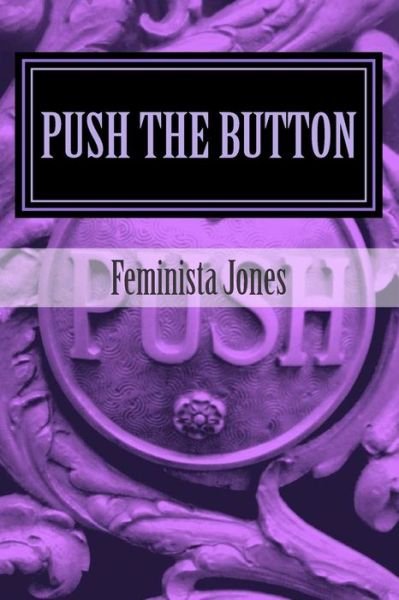 Cover for Feminista Jones · Push the Button (Paperback Book) (2014)