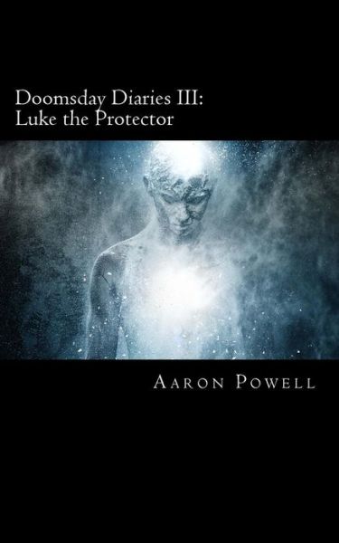 Cover for Aaron B Powell · Doomsday Diaries Iii: Luke the Protector (Paperback Book) (2014)