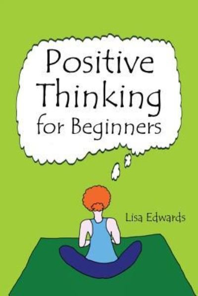 Cover for Lisa Edwards · Positive Thinking for Beginners (Pocketbok) (2016)