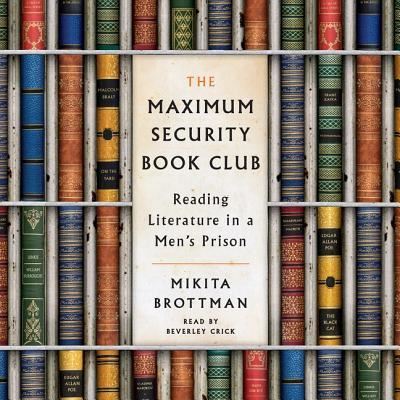 Cover for Mikita Brottman · The Maximum Security Book Club Lib/E (CD) (2016)