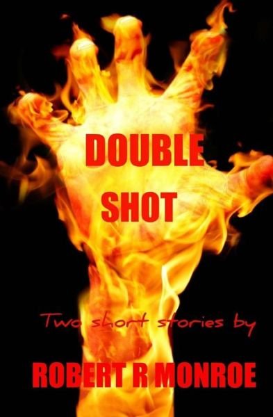 Cover for R R Monroe · Double Shot: Blue Balls in Hell &amp; More Than Enough Short Stories (Taschenbuch) (2015)