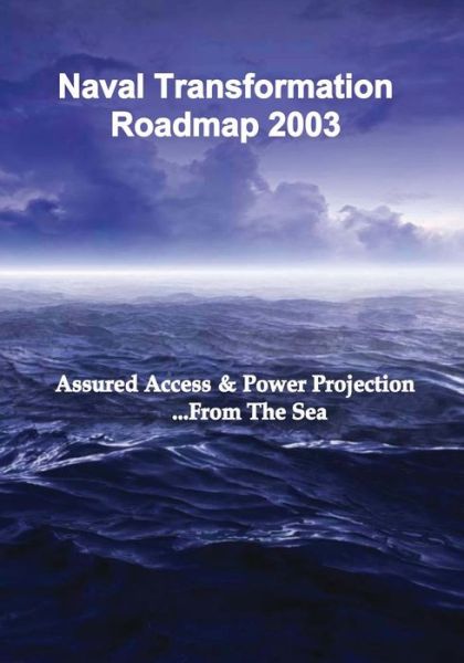 Cover for Department of the Navy · Naval Transformation Roadmap 2003 (Paperback Book) (2015)