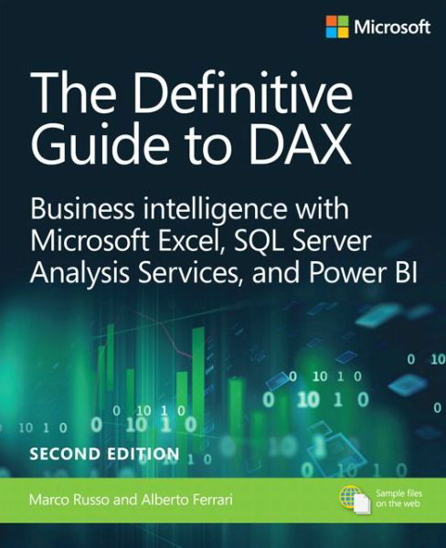 Definitive Guide to DAX, The: Business intelligence for Microsoft Power BI, SQL Server Analysis Services, and Excel - Business Skills - Marco Russo - Bücher - Microsoft Press,U.S. - 9781509306978 - 27. Juli 2019