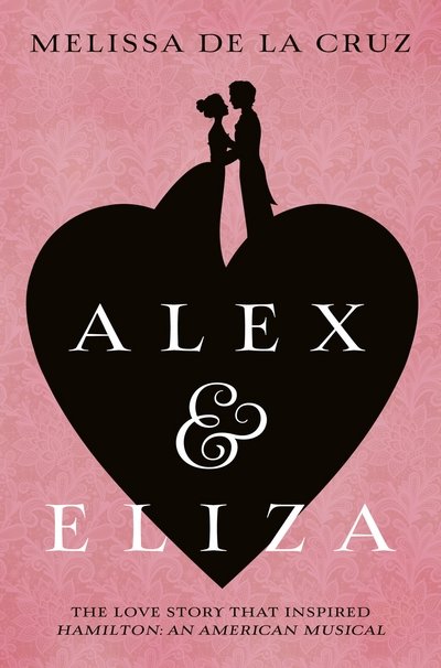 Cover for Melissa de la Cruz · Alex and Eliza (Taschenbuch) [Main Market Ed. edition] (2017)