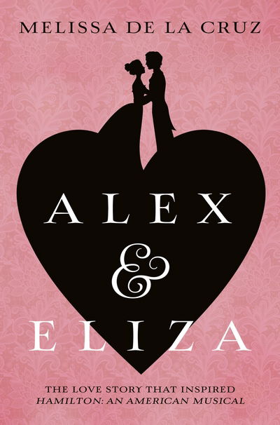Cover for Melissa de la Cruz · Alex and Eliza (Paperback Book) [Main Market Ed. edition] (2017)