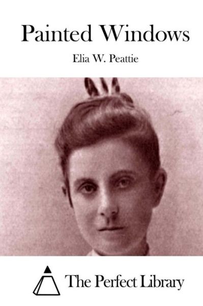 Cover for Elia W Peattie · Painted Windows (Paperback Book) (2015)