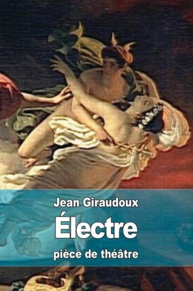 Cover for Jean Giraudoux · Electre (Paperback Book) (2015)