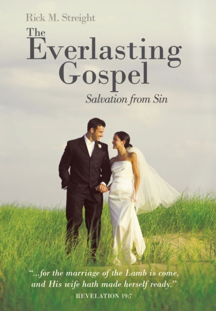 Rick M Streight · The Everlasting Gospel (Hardcover bog) (2017)