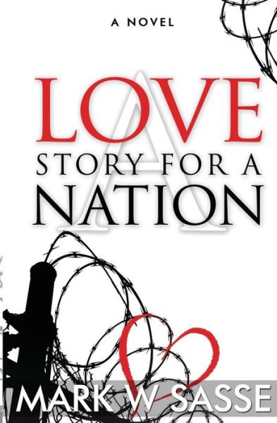 Cover for Mark W Sasse · A Love Story for a Nation (Paperback Book) (2015)