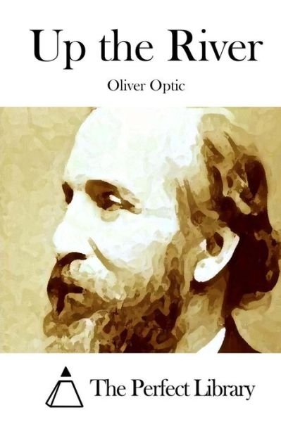 Cover for Oliver Optic · Up the River (Paperback Bog) (2015)