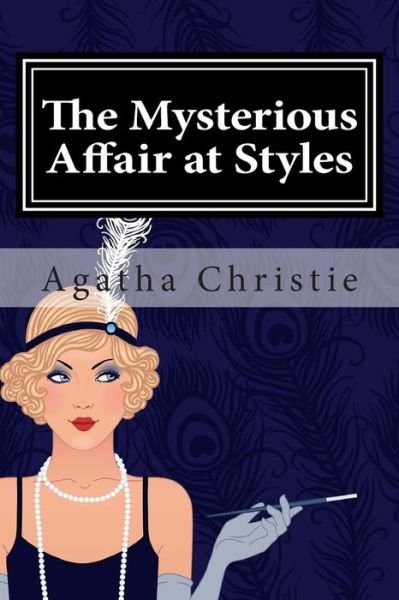 The Mysterious Affair at Styles - Agatha Christie - Kirjat - Createspace Independent Publishing Platf - 9781515262978 - tiistai 28. heinäkuuta 2015