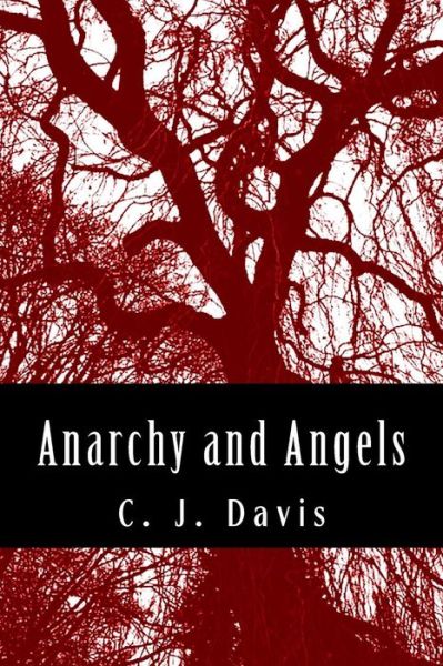 Cover for Miss C J Davis · Anarchy and Angels (Paperback Book) (2015)