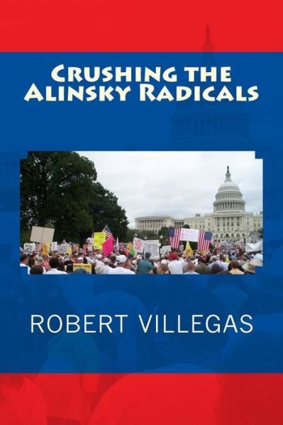 Cover for Robert Villegas · Crushing the Alinsky Radicals (Taschenbuch) (2015)