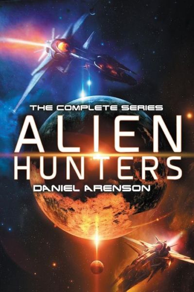 Cover for Daniel Arenson · Alien Hunters: the Complete Trilogy (Paperback Book) (2015)