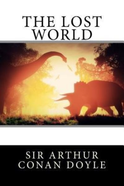 The Lost World - Sir Arthur Conan Doyle - Böcker - Createspace Independent Publishing Platf - 9781530827978 - 1 april 2016