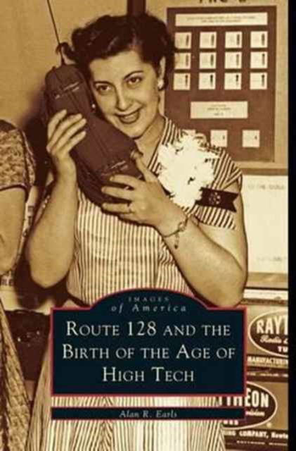 Cover for Alan Earls · Route 128 and the Birth of the Age of High Tech (Hardcover bog) (2002)