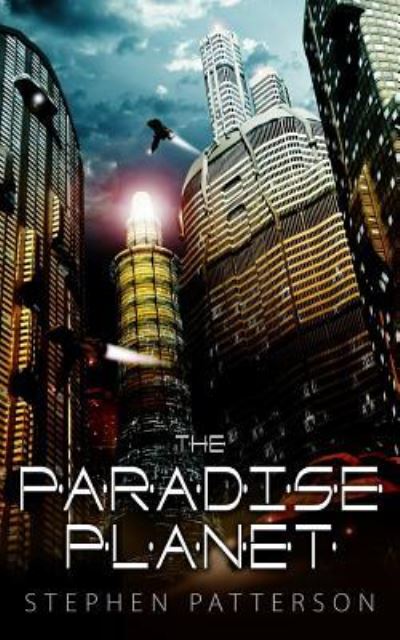 Cover for Stephen Patterson · The Paradise Planet (Paperback Book) (2016)