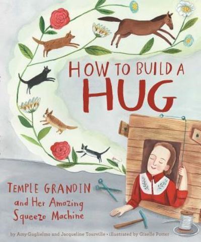 Cover for Amy Guglielmo · How to Build a Hug : Temple Grandin and Her Amazing Squeeze Machine (Hardcover Book) (2018)