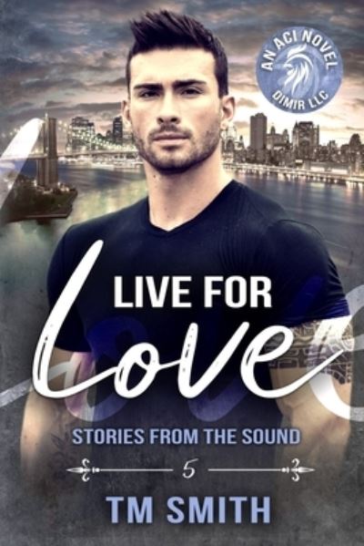 Cover for T M Smith · Live for Love (Paperback Book) (2016)