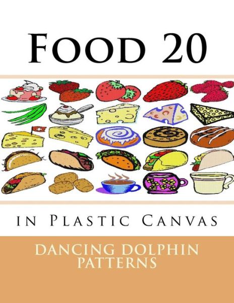 Food 20 - Dancing Dolphin Patterns - Książki - Createspace Independent Publishing Platf - 9781537381978 - 30 sierpnia 2016