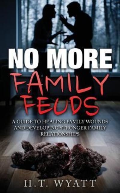 Cover for H T Wyatt · No More Family Feuds (Paperback Book) (2016)