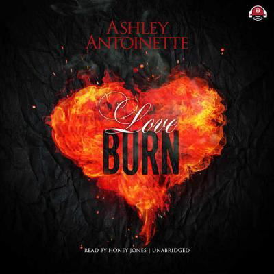 Cover for Ashley Antoinette · Love Burn (CD) (2017)