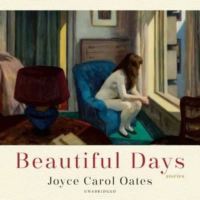 Cover for Joyce Carol Oates · Beautiful Days Lib/E (CD) (2018)