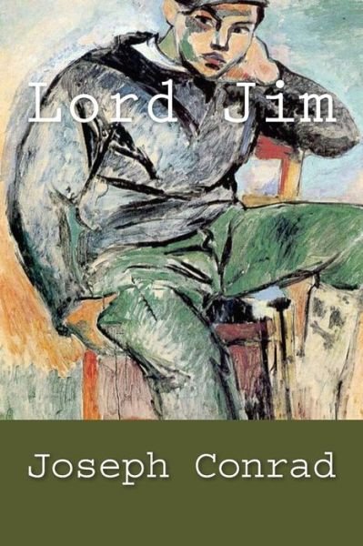 Lord Jim - Joseph Conrad - Bücher - Createspace Independent Publishing Platf - 9781539514978 - 14. Oktober 2016