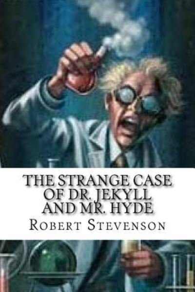 The Strange Case of Dr. Jekyll and Mr. Hyde - Robert Louis Stevenson - Books - Createspace Independent Publishing Platf - 9781539639978 - October 20, 2016