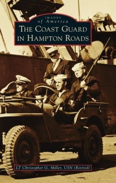 Cover for Lt Christopher G Miller · Coast Guard in Hampton Roads (Innbunden bok) (2022)