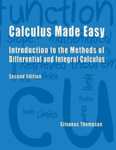 Cover for Silvanus Phillips Thompson · Calculus Made Easy - Second Edition (Pocketbok) (2016)