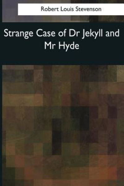Strange Case of Dr Jekyll and Mr Hyde - Robert Louis Stevenson - Books - Createspace Independent Publishing Platf - 9781544097978 - March 16, 2017
