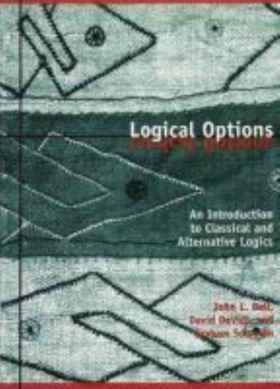 Cover for John L. Bell · Logical Options: An Introduction to Classical and Alternative Logics (Paperback Book) (2001)