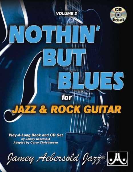 Cover for Jamey Aebersold · Nothin' but Blues for Jazz &amp; Rock Guitar (Bog) (2015)